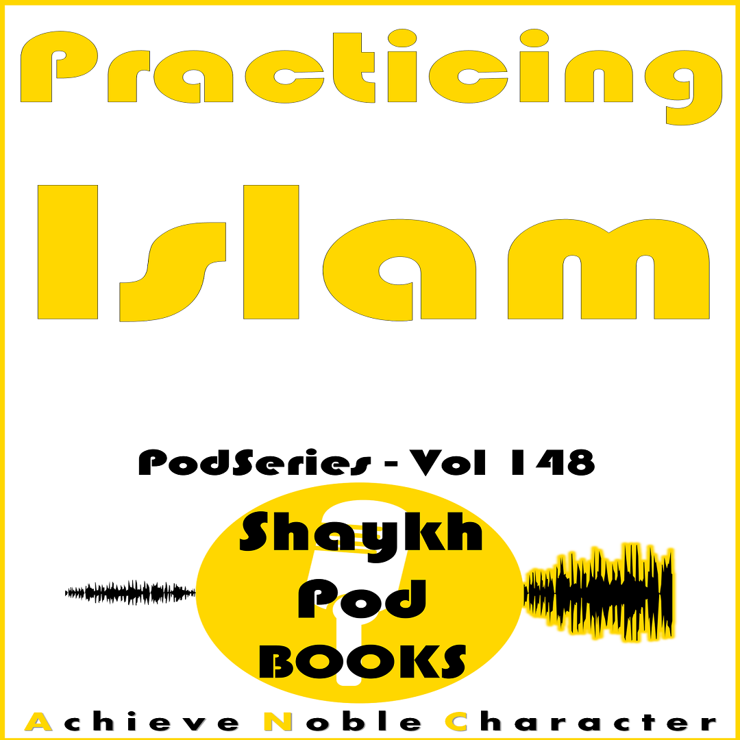 Practicing Islam – ShaykhPod